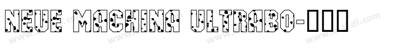 Neue Machina Ultrabo字体转换